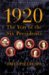 1920 : The Year of the Six Presidents cover