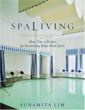 Spa Living : Ideas, Timps & Recipes for Revitalizing Body-Mind-Spirt [Click for larger image]