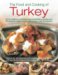 The Food and Cooking of Turkey : All the Traditions, Techniques and Ingredients, Including over 150 Authentic Recipes shown step-by-step in 800 photographs cover