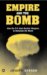 Empire And the Bomb : How the U.S. Uses Nuclear Weapons to Dominate the World cover