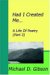 Had I Created Me... : A Life of Poetry (Part 3) cover