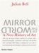 Mirror of the World : A New History of Art cover