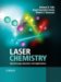 Laser Chemistry : Spectroscopy, Dynamics and Applications cover