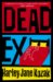  Dead Ex: A Novel