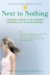 Next to Nothing : A Firsthand Account of One Teenager's Experience With an Eating Disorder cover