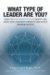 What Type of Leader Are You? : Using the Enneagram System to Identify and Grow Your Leadership Strengths and Achieve Maximum Success cover
