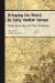 Bringing the World to Early Modern Europe : Travel Accounts And Their Audiences cover