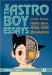 The Astro Boy Essays : Osamu Tezuka, Mighty Atom, and the Manga/Anime Revolution cover