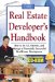 The Real Estate Developer's Handbook : How to Set Up, Operate, and Manage a Financially Successful Real Estate Development cover