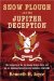 Snow Plough and the Jupiter Deception : The Story of the 1st Special Service Force and the 1st Canadian Special Service Battalion, 1942-1945 cover