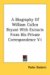 A Biography of William Cullen Bryant With Extracts from His Private Correspondence cover