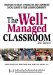 The Well-managed Classroom : Strategies to Create a Productive and Cooperative Social Climate in Your Learning Community cover