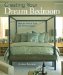 Creating Your Dream Bedroom : How to Plan & Style the Perfect Space cover