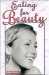 Eating for Beauty : For Women & Men  Introducing a Whole New Concept of Beauty What It Is, and How You Can Achieve It cover