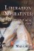 Liberation Naratives : Collected Poems, 1966-2007 cover