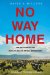 No Way Home : The Decline of the World's Great Animal Migrations cover