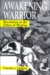 Awakening Warrior : Revolution in the Ethics of Warfare cover