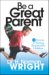 Be a Great Parent! cover