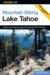 Mountain Biking Lake Tahoe : A Guide to Lake Tahoe and Truckee's Greatest Off-Road Bicycle Rides cover