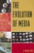The Evolution of Media cover