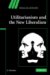 Utilitarianism and the New Liberalism cover