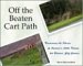 Off the Beaten Cart Path : Uncovering the Stories of America's Little Known, but Beloved Golf Courses cover