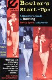 Bowler's Start-Up : A Beginner's Guide to Bowling [Click for larger image]