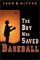 The Boy Who Saved Baseball cover
