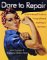  Dare to Repair: A Do-It-Herself Guide to Fixing (Almost) Anything in the Home