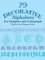 79 Decorative Alphabets for Designers and Craftspeople cover
