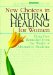 New Choices in Natural Healing for Women : Drug-Free Remedies from the World of Alternative Medicine cover