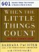 When the Little Things Count...and They Always Count : 601 Essential Things That Everyone in Business Needs to Know cover