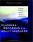 Planning Programs for Adult Learners : A Practical Guide for Educators, Trainers, and Staff Developers cover
