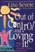 Out of Control & Loving It : How to Let Go When You're Afraid You'll Go Under cover