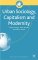 Urban Sociology, Capitalism and Modernity cover