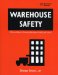 Warehouse Safety : A Practical Guide to Preventing Warehouse Incidents and Injuries cover