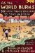 As the World Burns : 50 Simple Things You Can Do to Stay in Denial cover