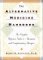 The Alternative Medicine Handbook : The Complete Reference Guide to Alternative and Complementary Therapies cover