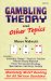 Gambling Theory and Other Topics cover