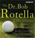 The Dr. Bob Rotella CD Collection: Includes Golf Is A Game Of Confidence, Golf Is Not A Game Of Perfect, Putting Out Of Your Mind & The Golf Of Your Dreams