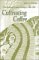 Cultivating Coffee : The Farmers of Carazo, Nicaragua, 1880-1930 cover