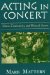 Acting in Concert : Music, Community, and Political Action cover