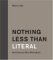 Nothing Less Than Literal : Architecture After Minimalism cover