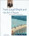 Frank Lloyd Wright and the Art of Japan : The Architect's Other Passion cover