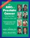 The ABC's of Prostate Cancer : The Book That Could Save Your Life cover