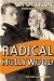 Radical Hollywood : The Untold Story Behind America's Favorite Movies cover