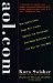 Aol.Com : How Steve Case Beat Bill Gates, Nailed the Netheads, and Made Millions in the War for the Web cover