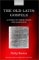 The Old Latin Gospels : A Study of Their Texts and Language cover