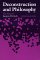  Deconstruction and Philosophy: The Texts of Jacques Derrida