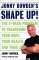Jonny Bowden's Shape Up! : The Eight-Week Plan to Transform Your Body, Your Health and Your Life cover